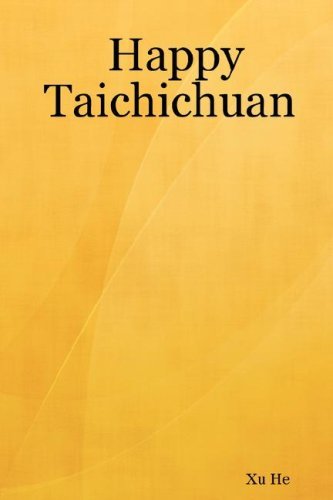 Happy Taichichuan - Xu He - Bøker - Lulu.com - 9781430326106 - 18. oktober 2007