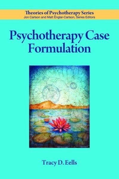 Cover for Tracy D. Eells · Psychotherapy Case Formulation - Theories of Psychotherapy Series® (Paperback Book) (2015)