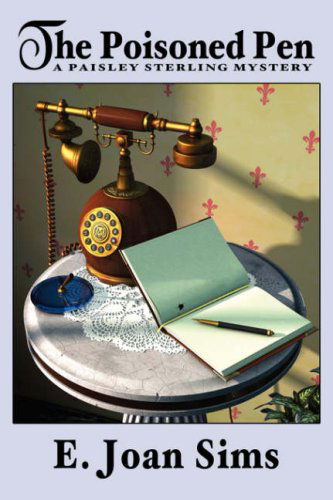 Cover for E. Joan Sims · The Poisoned Pen: a Paisley Sterling Mystery (Paisley Sterling Mysteries) (Paperback Book) (2007)