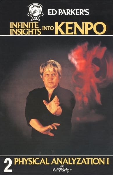 Cover for Ed Parker · Ed Parker's Infinite Insights into Kenpo: Physical Anaylyzation I (Paperback Book) (2009)
