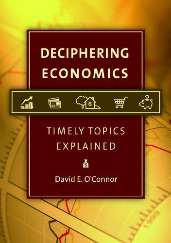 Cover for David E. O'Connor · Deciphering Economics: Timely Topics Explained (Hardcover Book) (2014)