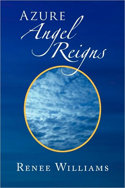 Cover for Renee Williams · Azure Angel Reigns (Paperback Book) (2009)