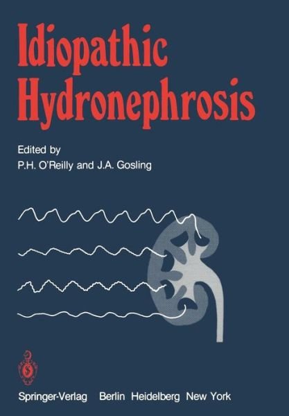 Cover for P H O\'reilly · Idiopathic Hydronephrosis (Paperback Book) [Softcover reprint of the original 1st ed. 1982 edition] (2011)