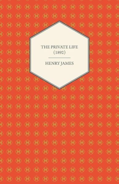 Cover for Henry James · The Private Life (1892) (Paperback Book) (2012)