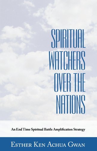 Cover for Esther Ken Achua Gwan · Spiritual Watchers over the Nations: an End Time Spiritual Battle Amplification Strategy (Paperback Book) (2010)