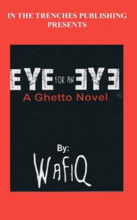 Cover for Wafiq · Eye for an Eye: a Ghetto Novel (Pocketbok) (2010)