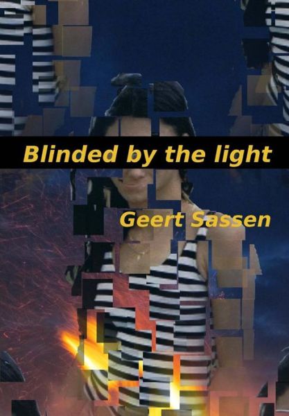 Cover for Geert Sassen · Blinded by the Light (Pocketbok) (2010)