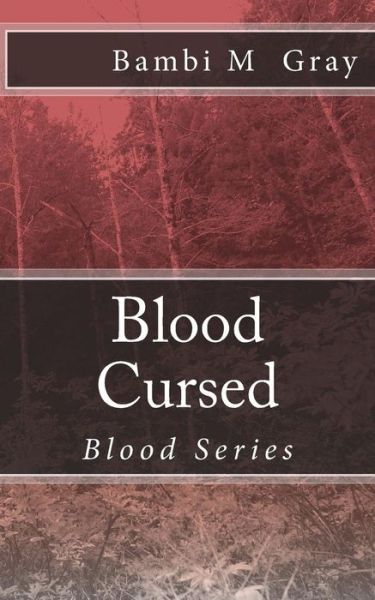 Cover for Bambi M Gray · Blood Cursed (Volume 1) (Paperback Book) (2011)