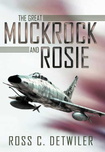 Cover for Ross C. Detwiler · The Great Muckrock and Rosie (Hardcover Book) (2012)