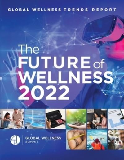 Cover for Global Wellness Summit · Global Wellness Trends Report (Paperback Bog) (2022)