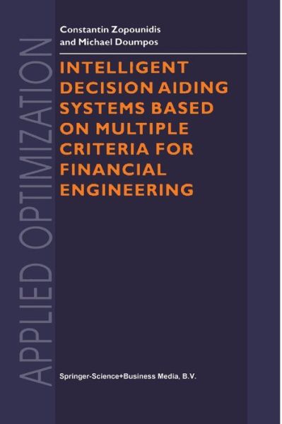 Cover for Constantin Zopounidis · Intelligent Decision Aiding Systems Based on Multiple Criteria for Financial Engineering - Applied Optimization (Paperback Book) [Softcover reprint of the original 1st ed. 2000 edition] (2013)