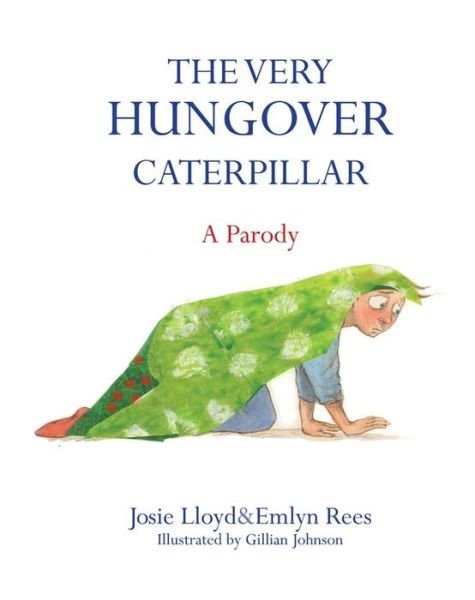 Cover for Emlyn Rees · The Very Hungover Caterpillar (Hardcover bog) (2014)