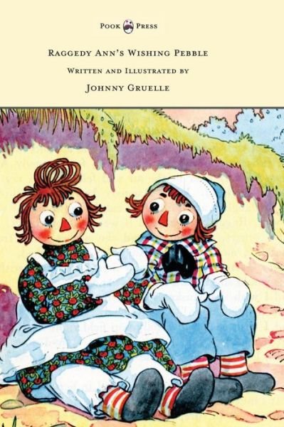 Cover for Johnny Gruelle · Raggedy Ann's Wishing Pebble - Written and Illustrated by Johnny Gruelle (Gebundenes Buch) (2014)