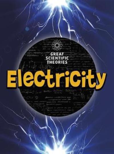 Cover for Louise Spilsbury · Electricity - Great Scientific Theories (Paperback Book) (2018)