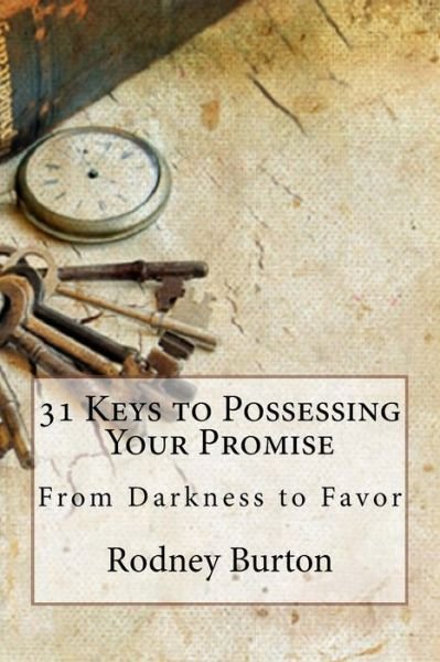 Cover for Rodney Burton · 31 Keys to Possessing Your Promise (Paperback Book) (2012)
