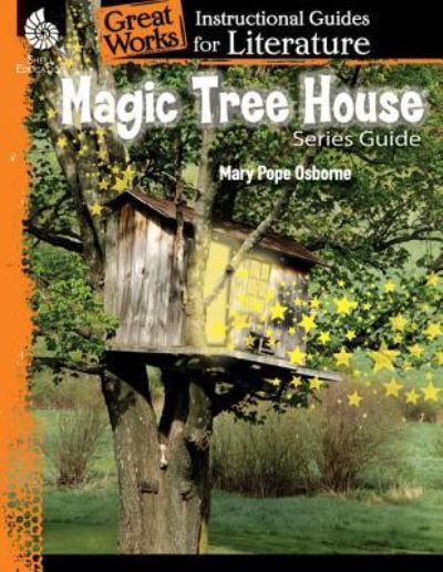 Magic Tree House Series: An Instructional Guide for Literature: An Instructional Guide for Literature - Melissa Callaghan - Books - Shell Educational Publishing - 9781480785106 - July 1, 2016