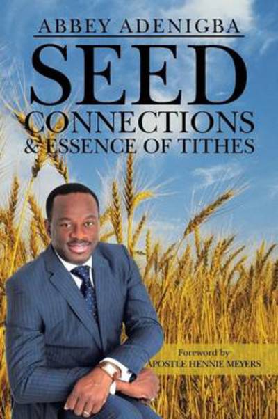 Cover for Abbey Adenigba · Seed Connections &amp; Essence of Tithes (Paperback Book) (2013)