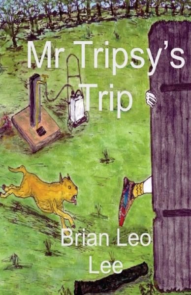 Cover for Brian Leo Lee · Mr Tripsy's Trip (Pocketbok) (2013)