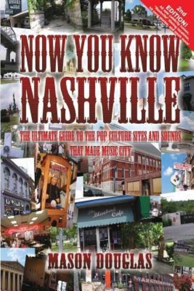 Cover for Mason Douglas · Now You Know Nashville - 2nd Edition: The Ultimate Guide to the Pop Culture Sights and Sounds That Made Music City (Paperback Book) [2nd edition] (2016)