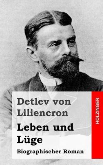 Cover for Detlev von Liliencron · Leben und Lüge : Biographischer Roman (Pocketbok) (2013)