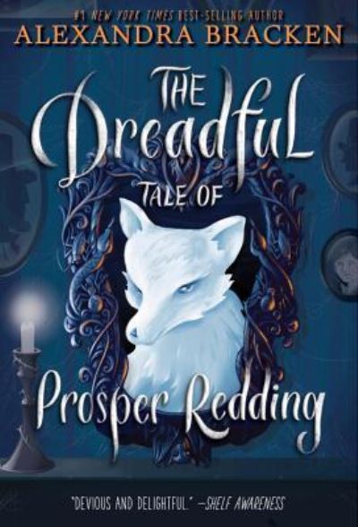 The Dreadful Tale of Prosper Redding - Alexandra Bracken - Bøger - Disney-Hyperion - 9781484790106 - 4. september 2018