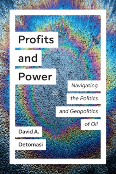 Cover for David A. Detomasi · Profits and Power: Navigating the Politics and Geopolitics of Oil - UTP Insights (Paperback Book) (2022)