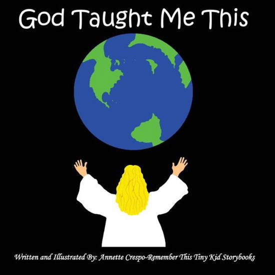 Cover for Remember This Tiny Kid Storybooks · God Taught Me This (Paperback Book) (2012)