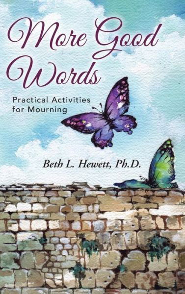 Cover for Ph D Beth L Hewett · More Good Words: Practical Activities for Mourning (Hardcover Book) (2014)