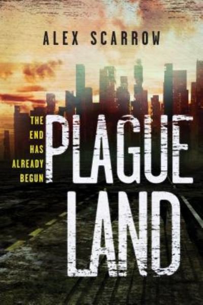 Cover for Alex Scarrow · Plague land (Buch) (2017)