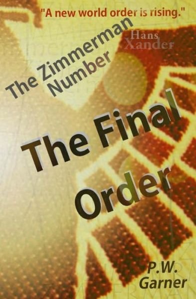Cover for P W Garner · The Final Order: the Zimmerman Number (Paperback Book) (2014)
