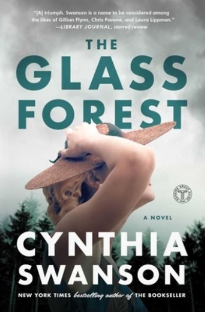 Cover for Cynthia Swanson · The Glass Forest: A Novel (Paperback Book) [First Touchstone hardcover edition. edition] (2018)