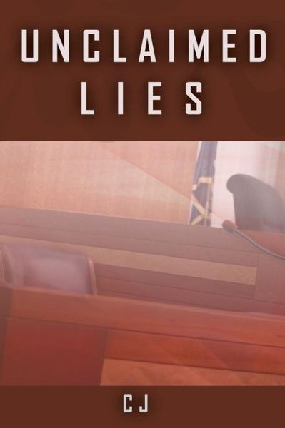 Cover for Cj · Unclaimed Lies (Paperback Book) (2016)