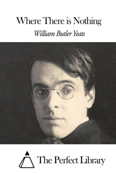 Cover for William Butler Yeats · Where There is Nothing (Pocketbok) (2014)