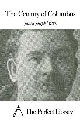 Cover for James Joseph Walsh · The Century of Columbus (Paperback Book) (2015)