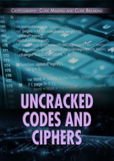 Cover for Ann Byers · Uncracked Codes and Ciphers (Hardcover Book) (2016)