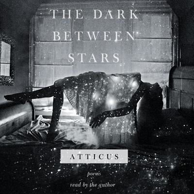 Cover for Atticus · The Dark Between Stars : Poems (CD) (2018)