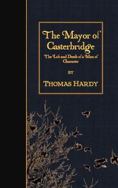 Cover for Hardy, Thomas, Defendant · The Mayor of Casterbridge: the Life and Death of a Man of Character (Pocketbok) (2015)