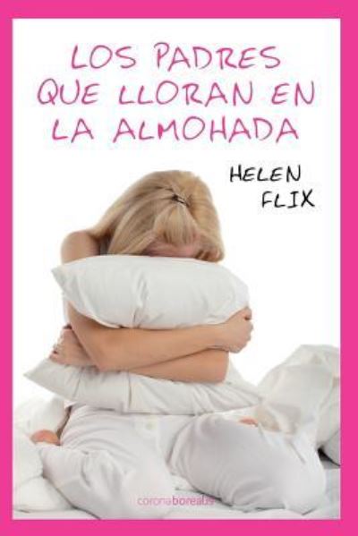 Cover for Helen Flix · Los padres que lloran en la almohada (Paperback Book) (2015)