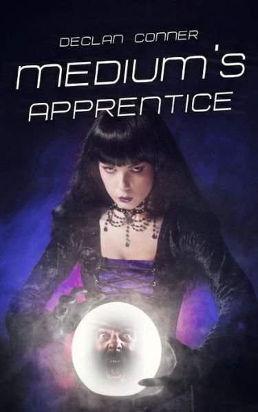 Cover for Declan Conner · Medium's Apprentice (Paperback Book) (2015)