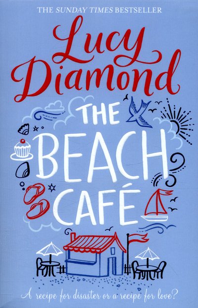 The Beach Cafe - Lucy Diamond - Kirjat - Pan Macmillan - 9781509811106 - torstai 19. toukokuuta 2016