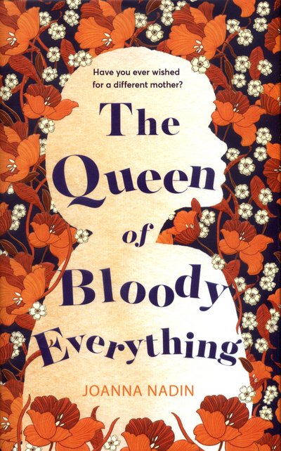 Cover for Joanna Nadin · Queen of Bloody Everything (Hardcover bog) (2018)