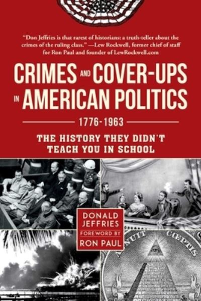 Crimes and Cover-ups in American Politics - Donald Jeffries - Books - Skyhorse Publishing - 9781510769106 - October 19, 2021