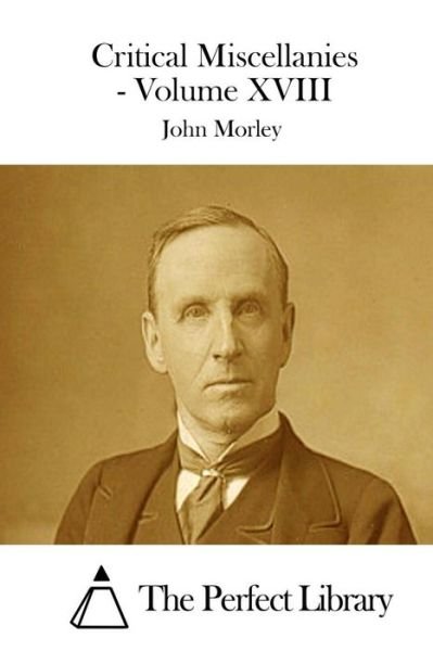 Cover for John Morley · Critical Miscellanies - Volume Xviii (Paperback Book) (2015)