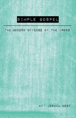 Simple Gospel - Joshua West - Böcker - Westbow Press - 9781512778106 - 8 mars 2017