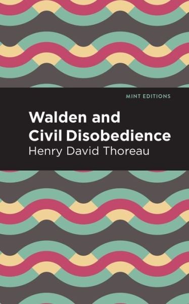 Cover for Henry David Thoreau · Walden and Civil Disobedience - Mint Editions (Gebundenes Buch) (2021)