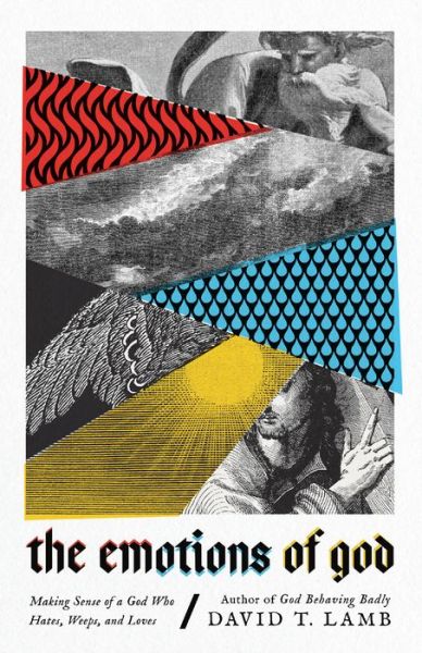 Cover for David T. Lamb · The Emotions of God – Making Sense of a God Who Hates, Weeps, and Loves (Paperback Bog) (2022)