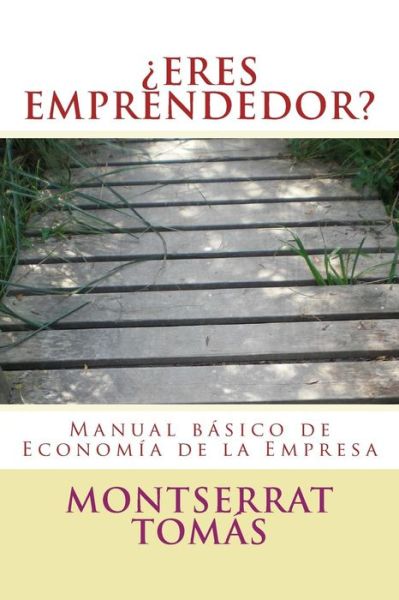 Cover for Montserrat Tomas · ?ERES EMPRENDEDOR? Manual Basico de Economia de la Empresa (Pocketbok) (2015)