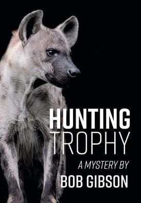 Cover for Bob Gibson · Hunting Trophy (Hardcover bog) (2020)