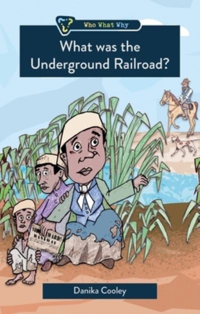 Cover for Danika Cooley · What was the Underground Railroad? - Who, What, Why (Paperback Book) (2023)