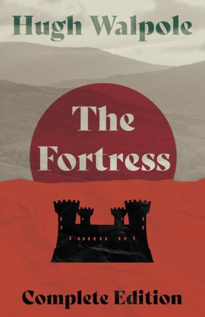 Cover for Hugh Walpole · The Fortress - Complete Edition : 3 (Pocketbok) (2022)